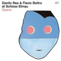 Danilo Rea & Flavio Boltro at Schloss Elmau "Opera" (2011) / jazz, chamber jazz,  ACT-music