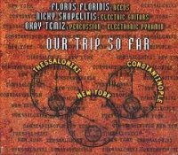 Floros Floridis, Nicky Skopelitis & Okay Temiz - Our Trip So Far (2001) / world jazz