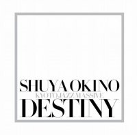 Shuya Okino – Destiny (2011) / acid jazz, soulful house