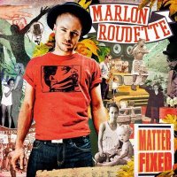 Marlon Roudette - Matter Fixed (2011)  / neu soul