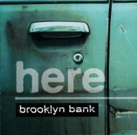 Here - Brooklyn Bank   (1999) / alternative rock, industrial, trip-hop