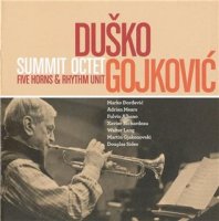 Dusko Goykovich - Summit Octet (2009) / Jazz, Trumpet