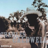 Charles Caldwell - Remember Me (2004) / electric blues