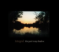 Integral – The Past Is My Shadow (2011) / IDM, Ambient, Industrial