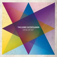 The Sorry Entertainers - Local Jet Set (2011) / Experimental, Nu Disco, Electronic, Ethnic