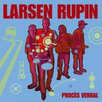 Larsen Rupin - A Ban (1991), Contredanses (2003), Proc&#232;s Verbal (2007) / experimental, progressive, avant-prog, RIO