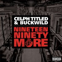 Celph Titled & Buckwild - Nineteen Ninety More (2011) / old school hip-hop