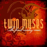 Twin Muses - The Final Rendez-Vous (2011)/Electronica / Trip Hop