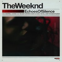 THE WEEKND - Echoes of Silence / R'n'B / Hip Hop