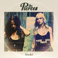 The Pierces "You & I" (2011)/folk-rock, indie-pop The Pierces "You & I" (2011)/folk-rock, indie-pop