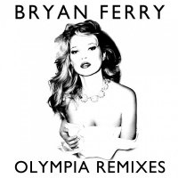 Bryan Ferry "Olympia Remixes" (2011) / remixes, disco, house, electronic