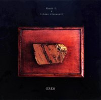 Akosh S. & Gildas Etevenard -  Erem (2011) / Avant-Garde, Free Improvisation, Ethno Jazz