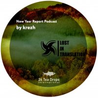 "Lost in translation" by krezh. New Year report podcast for "26 Tea Drops International" / electronic, ethereal, intelligent, ambient, dubstep etc. "Lost in translation" by krezh. New Year report podcast for "26 Tea Drops International" / electronic, ethereal, intelligent, ambient, dubstep etc.