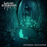 Liquid Stranger - Cryogenic Encounters (2012) / dub, ambient, idm, chillout Liquid Stranger - Cryogenic Encounters (2012) / dub, ambient, idm, chillout