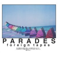 Parades - Foreign Tapes (2010) / art-rock, electronic, indie, piano, other Parades - Foreign Tapes (2010) / art-rock, electronic, indie, piano, other