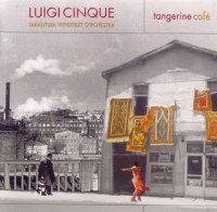 Luigi Cinque & Tarantula Hypertext O'rchestra - Tangerine Cafe (2006) / World Music, Folk, Jazz