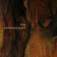 Ilya "Fathoms deep" (2012) / baroque pop, melancholy blues, melodramatic lonely soul