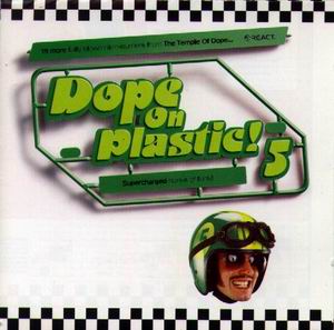 Dope On Plastic Compilations (1994–2001) / BreakBeat, Trip-Hop, Dope Beats, Future Jazz, Big Beat, Hip-Hop, Groove, UK, React Music Dope On Plastic Compilations (1994–2001) / BreakBeat, Trip-Hop, Dope Beats, Future Jazz, Big Beat, Hip-Hop, Groove, UK, React Music