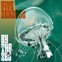 Five Seasons - By The Sea (2011) / lounge, downtempo, deep house, bossa, lemongrass