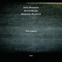 Andy Sheppard - Trio Libero (2012) / Jazz