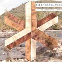 SLEEPMAKESWAVES - Discography (2007-2011) / real post-rock, Australia SLEEPMAKESWAVES - Discography (2007-2011) / real post-rock, Australia