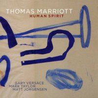 Thomas Marriott -  Human Spirit (2011) /  Post-Bop, West Coast