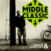 Jermiside & Danny Diggs - Middle Classic (2010) / jazzy funky hip-hop, soul