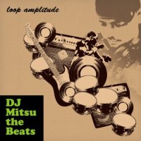 DJ Mitsu The Beats & Fat Loop – Loop Amplitude (2011) / Jazzy Hip-Hop, Instrumental, Blues-Hop, Funk, Jazz