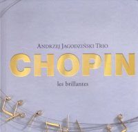 Andrzej Jagodzinski Trio - Chopin: Les Brillantes-2cd (2010), Sonata B-Moll (2009) / Jazz, Classical Andrzej Jagodzinski Trio - Chopin: Les Brillantes-2cd (2010), Sonata B-Moll (2009) / Jazz, Classical
