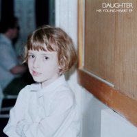 Daughter - His Young Heart EP (2011) / experimental folk, female vocal