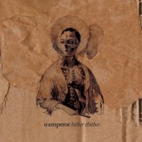 O Emperor – Hither Thither (2010) / alternative rock, dream pop O Emperor – Hither Thither (2010) / alternative rock, dream pop