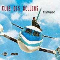 Club Des Belugas - Forward (2012) / Broken Beat, Nu Jazz, Nu Soul Club Des Belugas - Forward (2012) / Broken Beat, Nu Jazz, Nu Soul