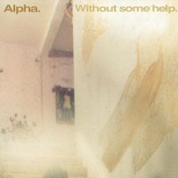 VA - Alpha - Without Some Help (Don't Touch) (2006) / Downtempo