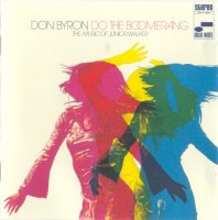 Don Byron - Do the Boomerang (The Music of Junior Walker) - 2006 (Blue Note) / Jazz, Soul, Funk/Groove