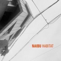 Naibu – Habitat (2011) / Downtempo, Drum&Bass, Trip-Hop, Ambient