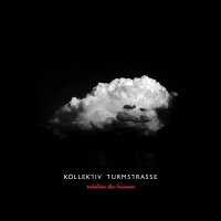 Kollektiv Turmstrasse – Rebellion Der Tr&#228;umer (2010) / Electronic, Leftfield, IDM, Downtempo, Ambient