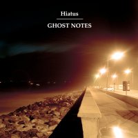 Hiatus - Ghost Notes (2010) / instrumental hip-hop, breakbeat, dubstep