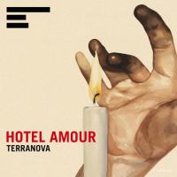 Terranova - Hotel Amour (2012) / electronic, psychotronic, dance Terranova - Hotel Amour (2012) / electronic, psychotronic, dance