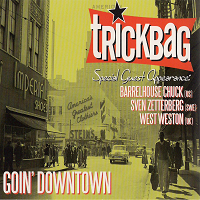 Trickbag - Goin' Downtown (2011) / modern electric blues Trickbag - Goin' Downtown (2011) / modern electric blues
