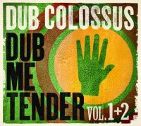 Dub Colossus - Dub Me Tender (2012) / Dub, Reggae, Funk, World Dub Colossus - Dub Me Tender (2012) / Dub, Reggae, Funk, World
