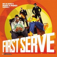 De La Soul's Plug 1 & Plug 2 Present...First Serve – First Serve (2012) / Hip-Hop