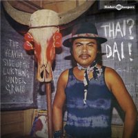 V/A - Thai? Dai! The Heavier Side Of The Luk Thung Underground (2011) / folk, psychedelic rock V/A - Thai? Dai! The Heavier Side Of The Luk Thung Underground (2011) / folk, psychedelic rock