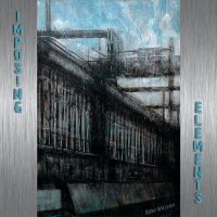 Dean Watson - Imposing Elements (2012) / prog rock, jazz rock, fusion Dean Watson - Imposing Elements (2012) / prog rock, jazz rock, fusion