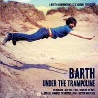 Barth - Under the Trampoline (2006) & Cuchillo (2008) / Indie Pop, Lo-Fi, Acoustic