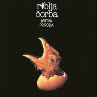Riblja Corba - Mrtva Priroda (1981) / hard rock Riblja Corba - Mrtva Priroda (1981) / hard rock
