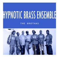 Hypnotic Brass Ensemble - 4 Albums (2008-2012) / Jazz-Funk, Brass Band, Hip-Hop