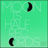 VA - Moon is Half Records EP (2012) / experimental beats, downtempo, US VA - Moon is Half Records EP (2012) / experimental beats, downtempo, US