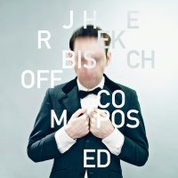 Jherek Bischoff - Composed (2012) / Singer-Songwriter, Experimental, Neoclassical, Orchestral, Multi-Vocal, Indie Pop Jherek Bischoff - Composed (2012) / Singer-Songwriter, Experimental, Neoclassical, Orchestral, Multi-Vocal, Indie Pop
