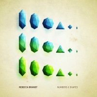 Rebecca Brandt - Numbers & Shapes (2012) / modern classical, electroacoustic, electronic, US