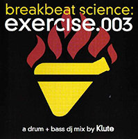 Breakbeat Science vol.1, 2 (1996, 1997), Breakbeat Science Exercise vol.1, 2, 3, 4, 5, 6 (2003-2007) / Jungle, Drum'n'bass, Techstep Breakbeat Science vol.1, 2 (1996, 1997), Breakbeat Science Exercise vol.1, 2, 3, 4, 5, 6 (2003-2007) / Jungle, Drum'n'bass, Techstep